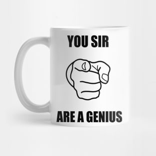 you sir are a genius Mug